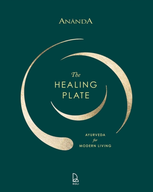 The Healing Plate - Ayurveda for Modern Living