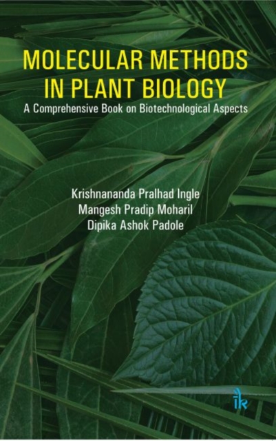 Molecular Methods in Plant Biology : A Comprehensive Book on Biotechnicological Aspects