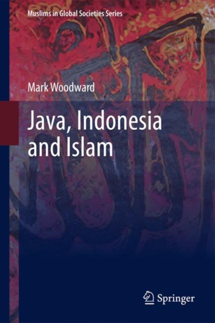 Java, Indonesia and Islam: Mark Woodward: 9789400700550: TGJones