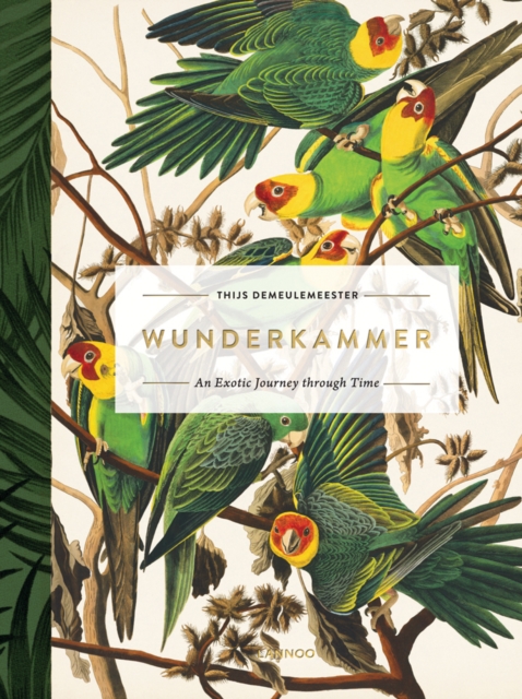 Wunderkammer : An Exotic Journey Through Time