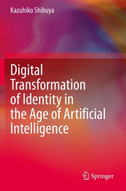 Digital Transformation of Identity in the Age of Artificial ...