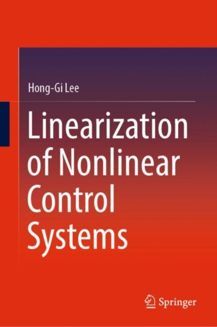 Linearization of Nonlinear Control Systems: Hong-Gi Lee: 9789811936425 ...