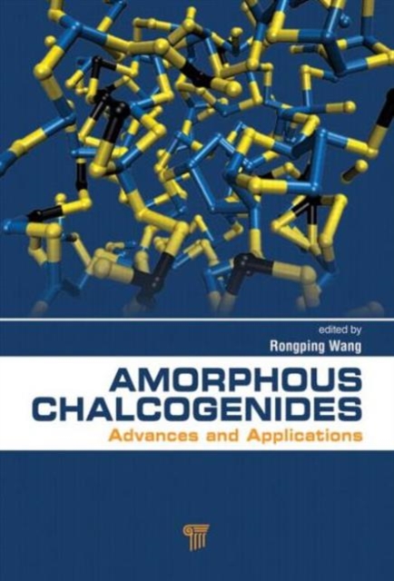 Amorphous Chalcogenides : Advances and Applications