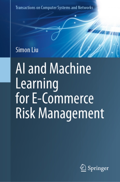 Machine Learning For Risk Books AI and Machine Learning for E-Commerce Risk Management: Simon Liu ...