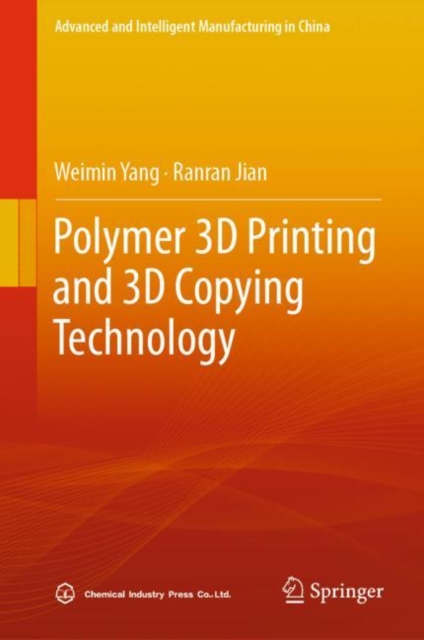 Polymer 3D Printing and 3D Copying Technology: Weimin Yang ...