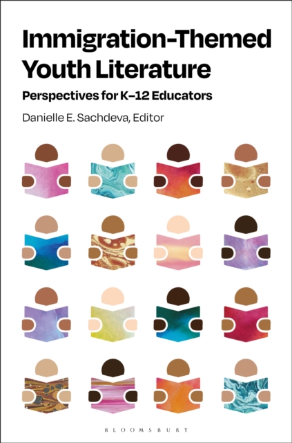Immigration-Themed Youth Literature : Perspectives for  K–12 Educators