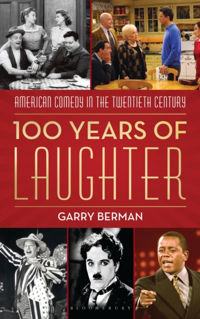 100 Years of Laughter : American Comedy in the Twentieth Century