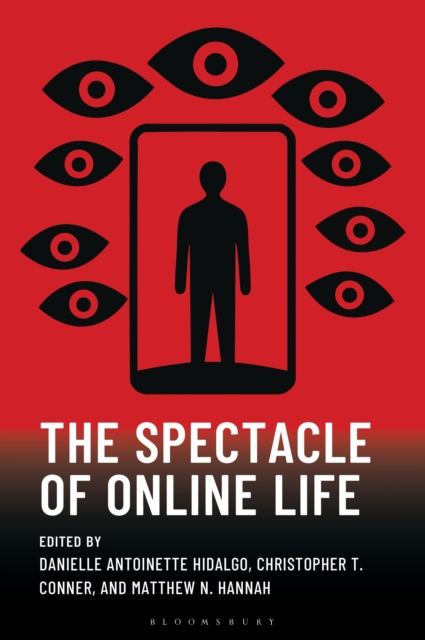 The Spectacle of Online Life