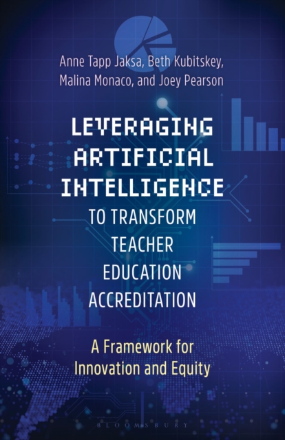 Leveraging Artificial Intelligence to Transform Teacher Education Accreditation : A Framework for Innovation and Equity