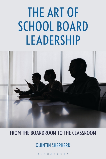 The Art of School Board Leadership : From the Boardroom to the Classroom