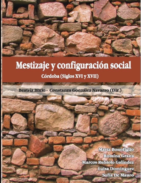 Mestizaje y configuracion social. : Cordoba (Siglos XVI y XVII)