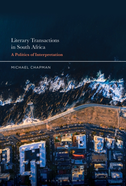Literary Transactions in South Africa : A Politics of Interpretation
