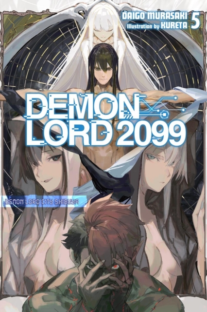 Demon Lord 2099, Vol. 5 (light novel) : Demon Lord City Shibuya