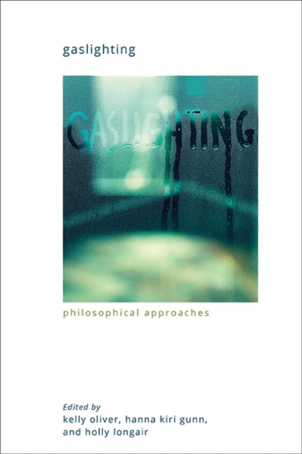 Gaslighting : Philosophical Approaches