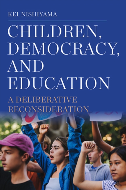 Children, Democracy, and Education : A Deliberative Reconsideration