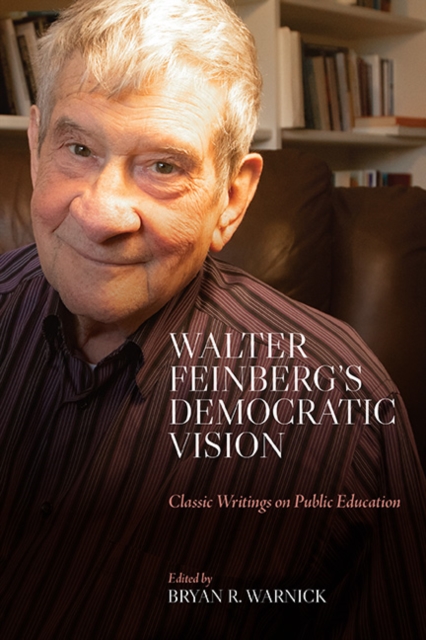 Walter Feinberg's Democratic Vision : Classic Writings on Public Education
