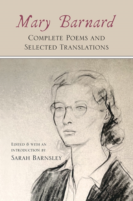 Mary Barnard : Complete Poems and Selected Translations