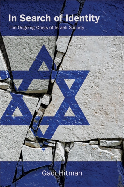 In Search of Identity : The Ongoing Crisis of Israeli Society