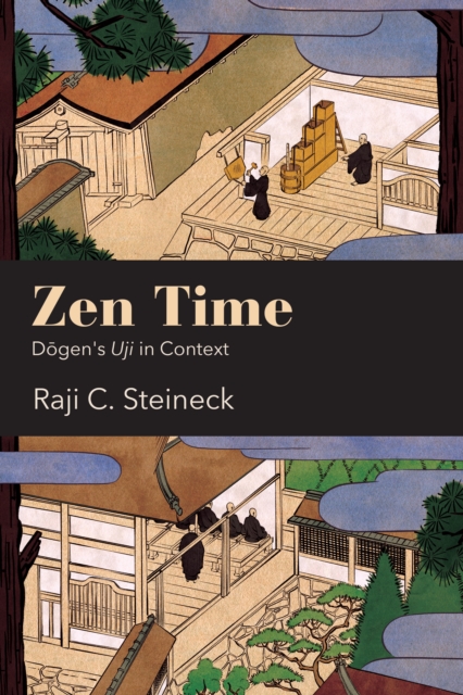 Zen Time : Dogen's Uji in Context