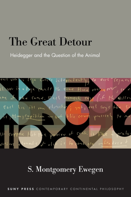 The Great Detour : Heidegger and the Question of the Animal