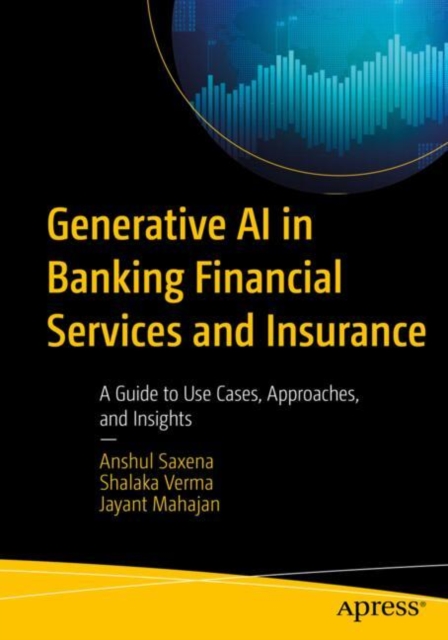 Generative AI in Banking Financial Services and Insurance : A Guide to ...