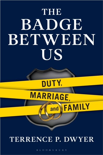 The Badge Between Us : Duty, Marriage, and Family