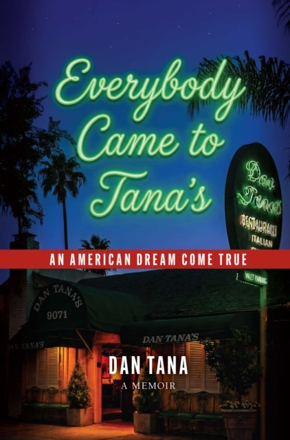 Everybody Came to Tana's : An American Dream Come True
