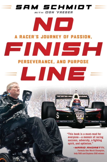 No Finish Line : A Racer's Journey of Passion, Perseverance, and Purpose