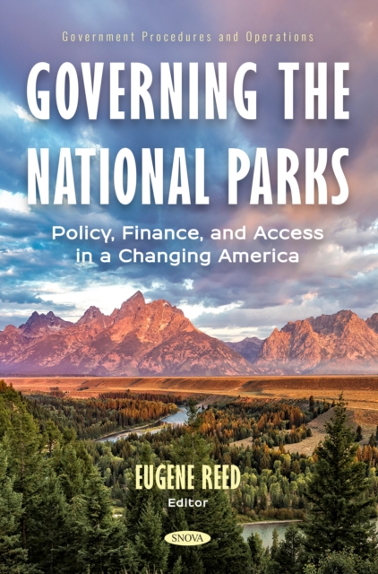 Governing the National Parks: Policy, Finance, and Access in a Changing America