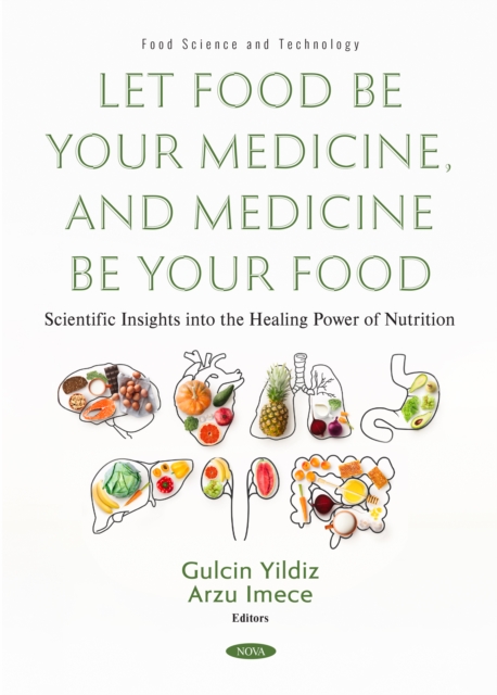 Let Food Be Your Medicine, and Medicine Be Your Food: Scientific Insights into the Healing Power of Nutrition