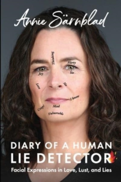 Diary of a Human Lie Detector : Facial Expressions in Love, Lust, and Lies